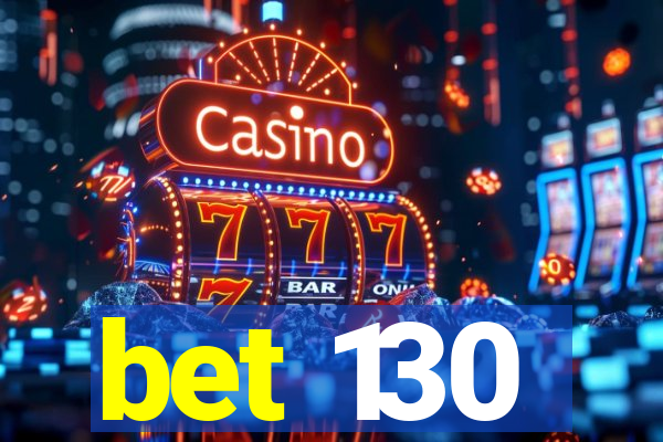 bet 130